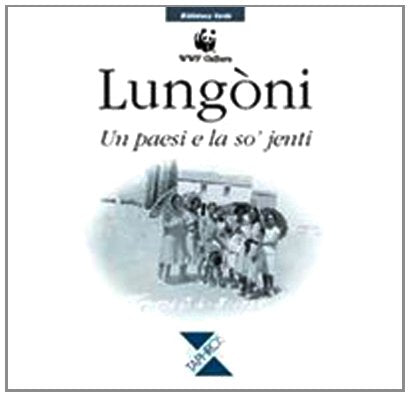 Lungoni. Un paesi e la so' jenti (Memoria storica) Leisure, Home & Garden