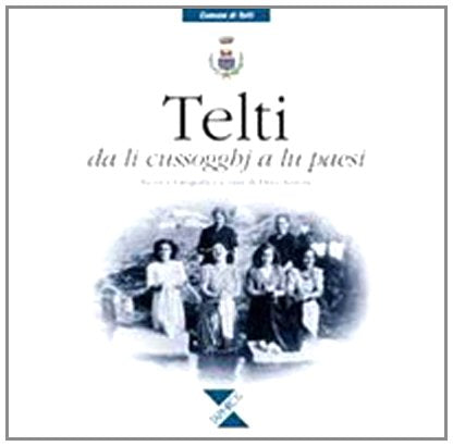Telti. Da li cussogghj a lu paesi (Memoria storica) Leisure, Home & Garden