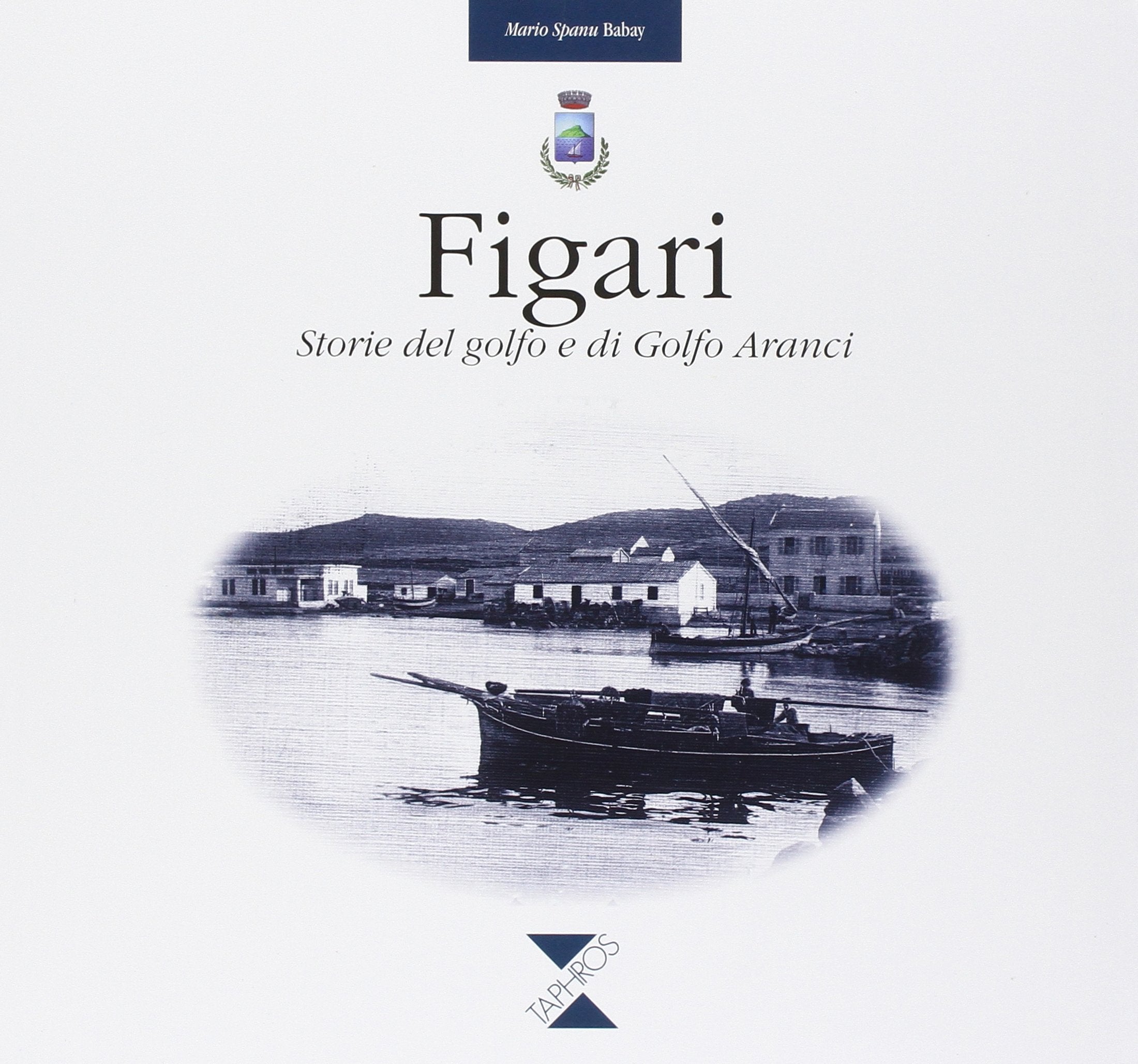 Figari. Storia del golfo e di golfo Aranci (Memoria storica) Leisure, Home & Garden