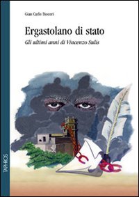 Ergastolano di Stato. Gli ultimi anni di Vincenzo Sulis Historical Fiction