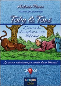 Toby & Toni. L'uomo è... il miglior amico del cane (Tafros junior) Novels & Short Stories