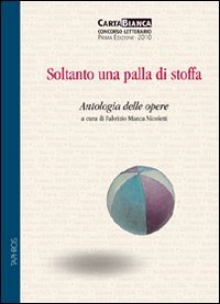 Soltanto una palla di stoffa. Antologia delle opere Contemporary literature