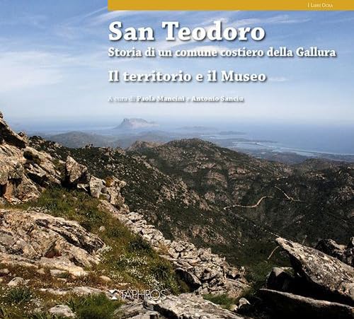 San Teodoro. Storia di un comune costiero della Gallura. Il territorio e il museo. Ediz. inglese Leisure, Home & Garden