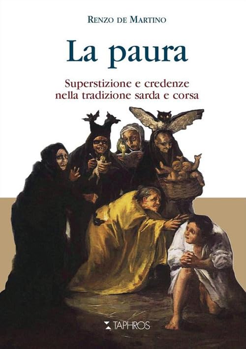 La paura. Superstizione e credenze nella tradizione sarda e corsa (Gallura) Books