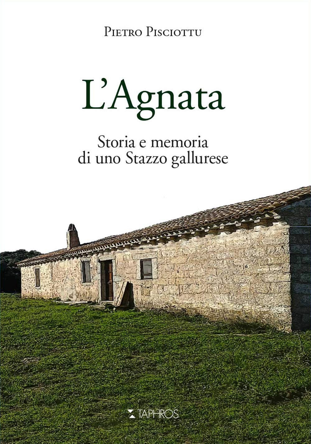 L'Agnata. Storia e memoria di uno Stazzo gallurese Leisure, Home & Garden