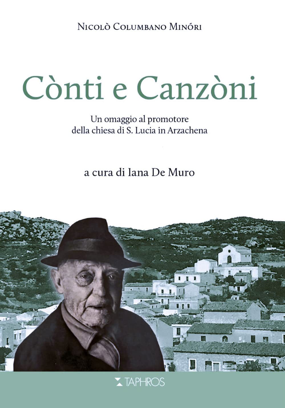 Cònti e Canzòni. Un omaggio al promotore della chiesa di S. Lucia in Arzachena Essays & Short Stories