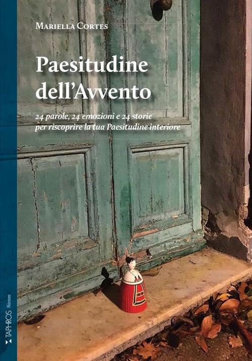 Paesitudine dell'Avvento. 24 parole, 24 emozioni e 24 storie per riscoprire la tua Paesitudine interiore. Nuova ediz. book
