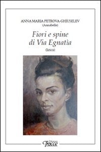 Fiori e spine di via Egnatia book