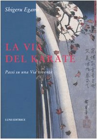 La via del karate. Passi su una via vivente (Le vie dell'armonia. Quaderni tecnici) Leisure & Fun