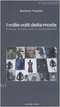I mille volti della moda. Cultura, società, arte e comunicazione book