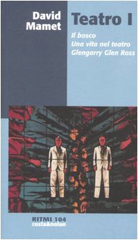 Teatro. Il bosco-Una vita nel teatro-Glengarry Glen Ross (Vol. 1) book