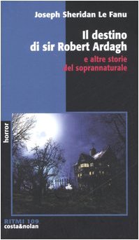 Il destino di sir Robert Ardagh e altre storie del soprannaturale book