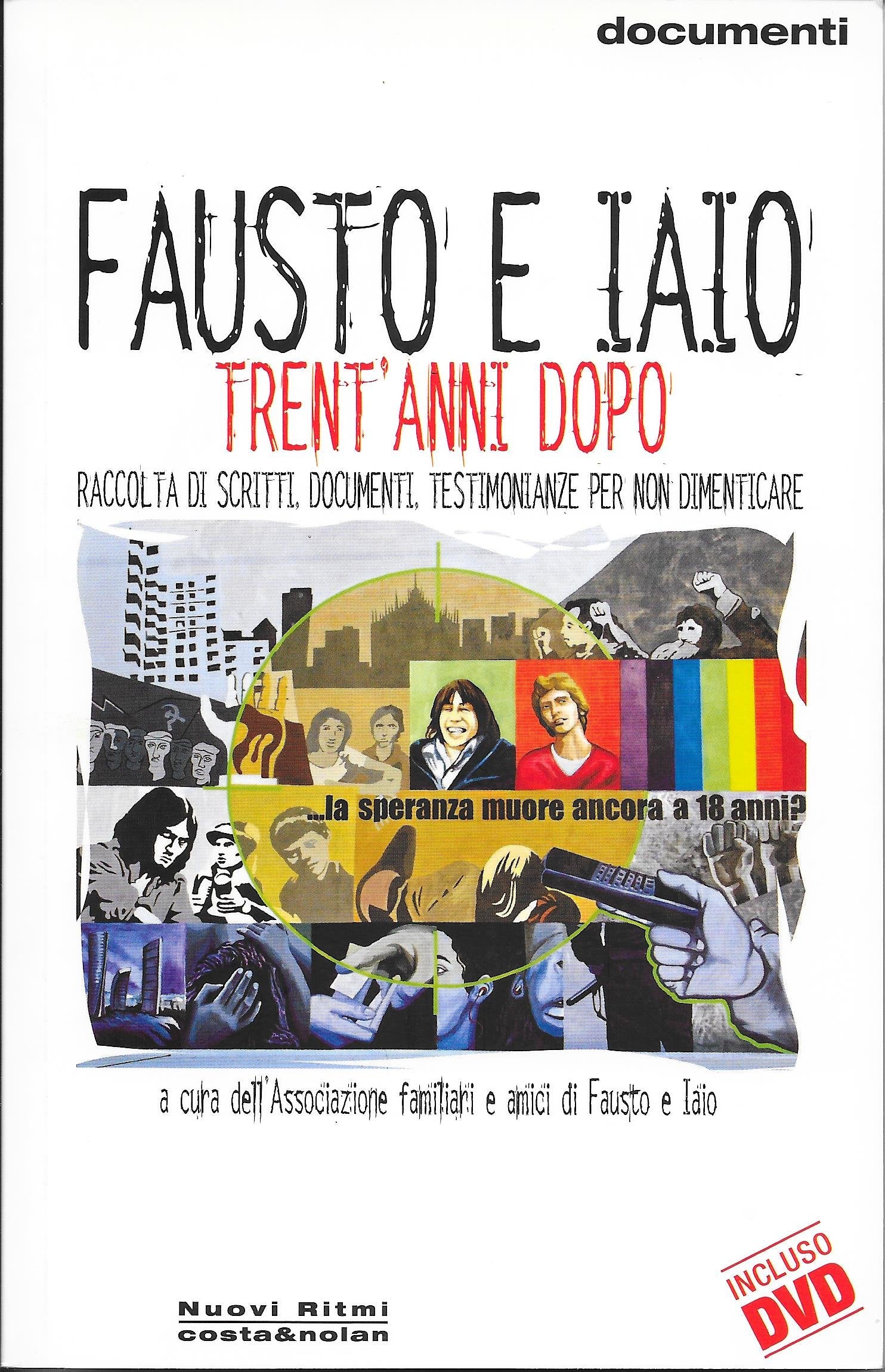 Fausto e Iaio: 18 marzo 1978. Trent'anni dopo. Con DVD (Nuovi Ritmi) Social Sciences