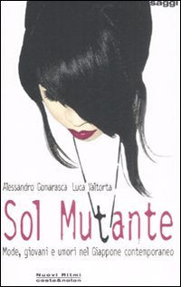 Sol mutante. Mode, giovani e umori nel Giappone contemporaneo book