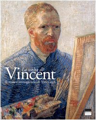 La scelta di Vincent. Il museo immaginario di Van Gogh book