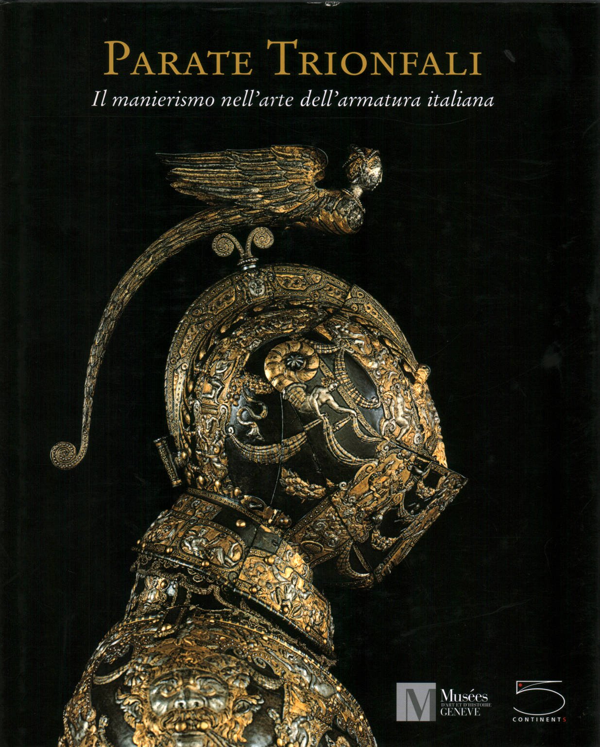 Parate trionfali. Il manierismo nell'arte dell'armatura italiana. Ediz. illustrata Film, Art & Culture