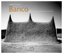 Banco : Mosquées en terre du delta intérieur du fleuve Niger book