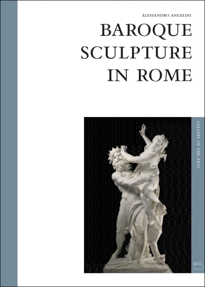 Baroque Sculpture in Rome: The Art Gallery Series (Gallery of the Arts, Band 5) Art & Literature Books