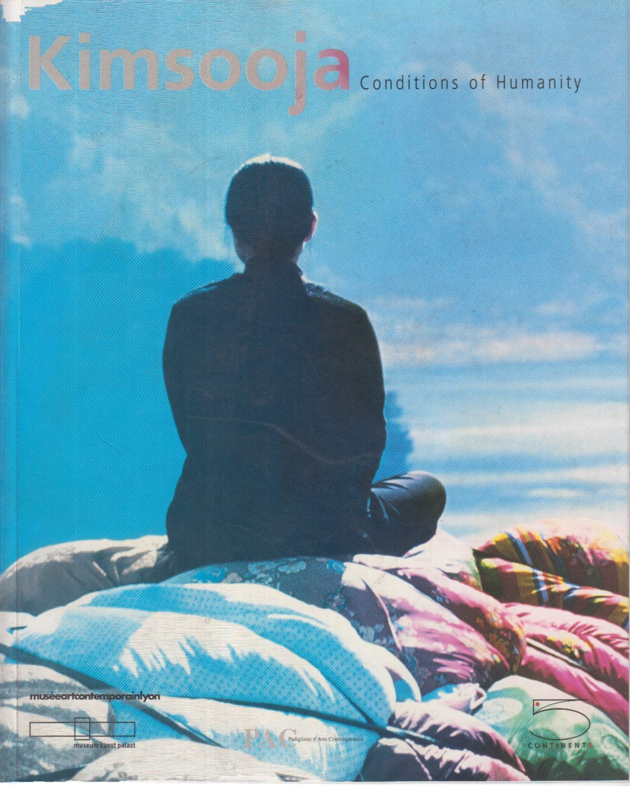 Kimsooja. Conditions of humanity. Catalogo della mostra (Milano, 24 giugno - 19 settembre 2004). Ediz. italiana, inglese e francese book