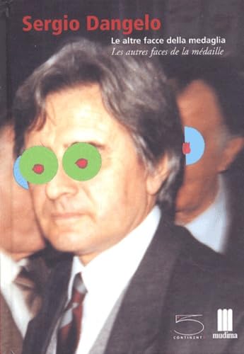 Sergio Dangelo: Les autres faces de la médaille : Le altre facce della medaglia book