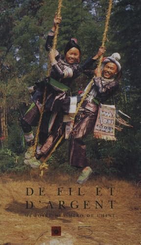 De fil et d'argent : mémoire des Miao en Chine book