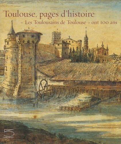 Toulouse, pages d'histoire : exposition, Ensemble conventuel des Jacobins de Toulouse, 28 avril-28 août 2006 Professional & Reference Books