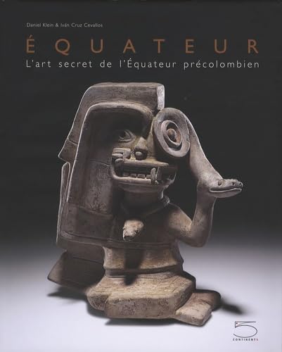 Equateur: L'art secret de l'Equateur précolombien book