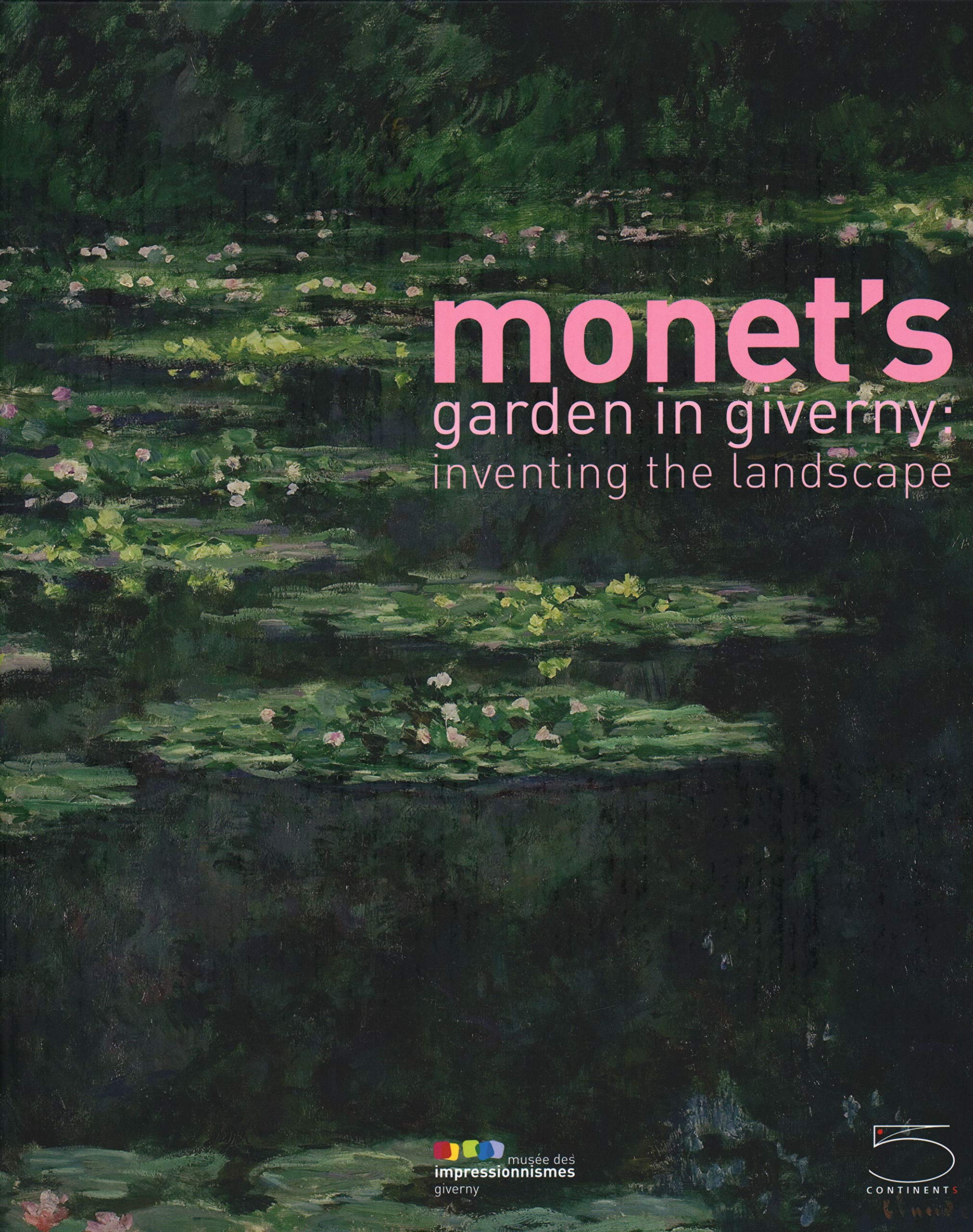 Monet's Garden in Giverny: Inventing the Landscape Film, Art & Culture
