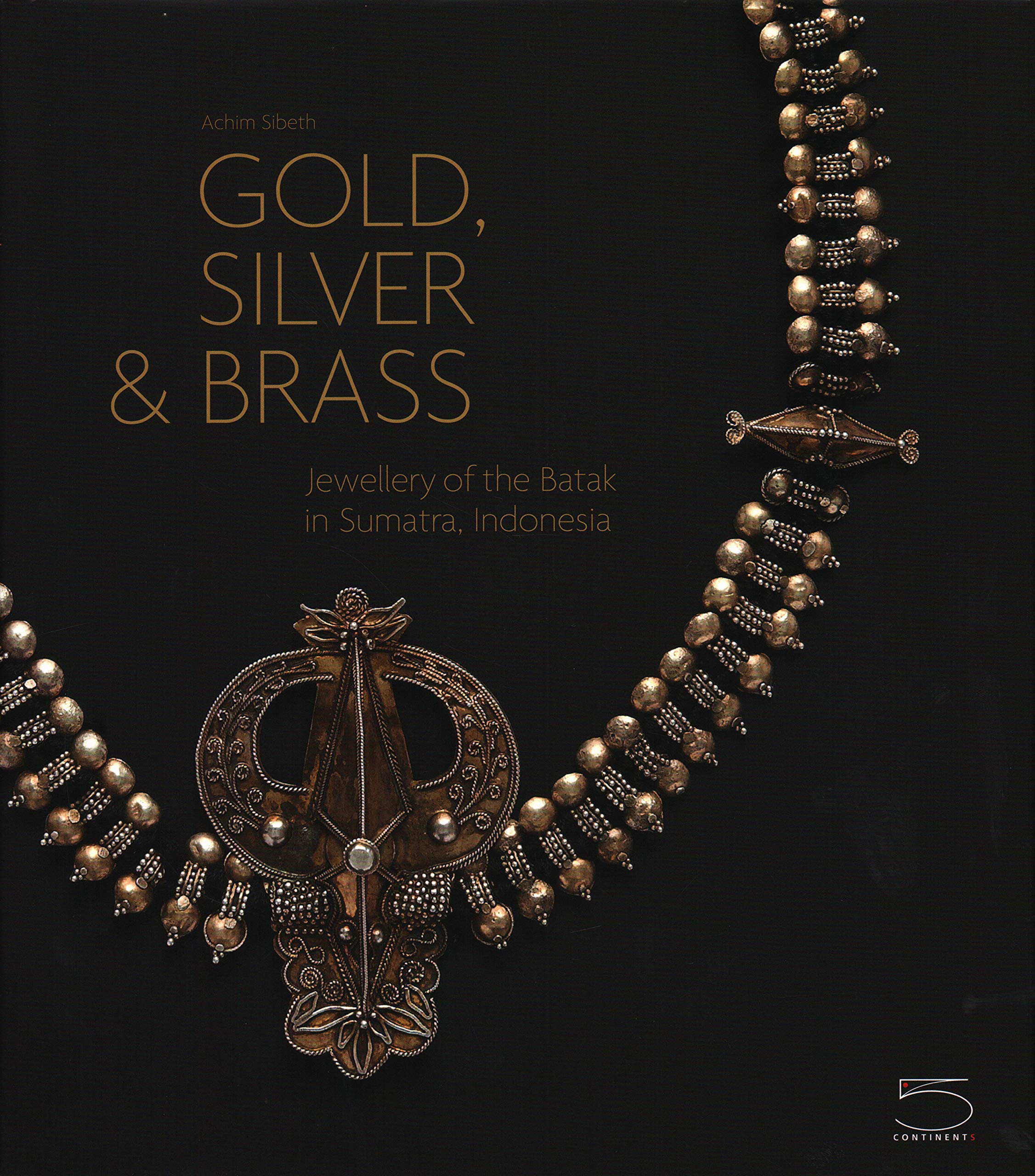 Gold, Silver & Brass: Jewellery of the Batak in Sumatra, Indonesia Film, Art & Culture