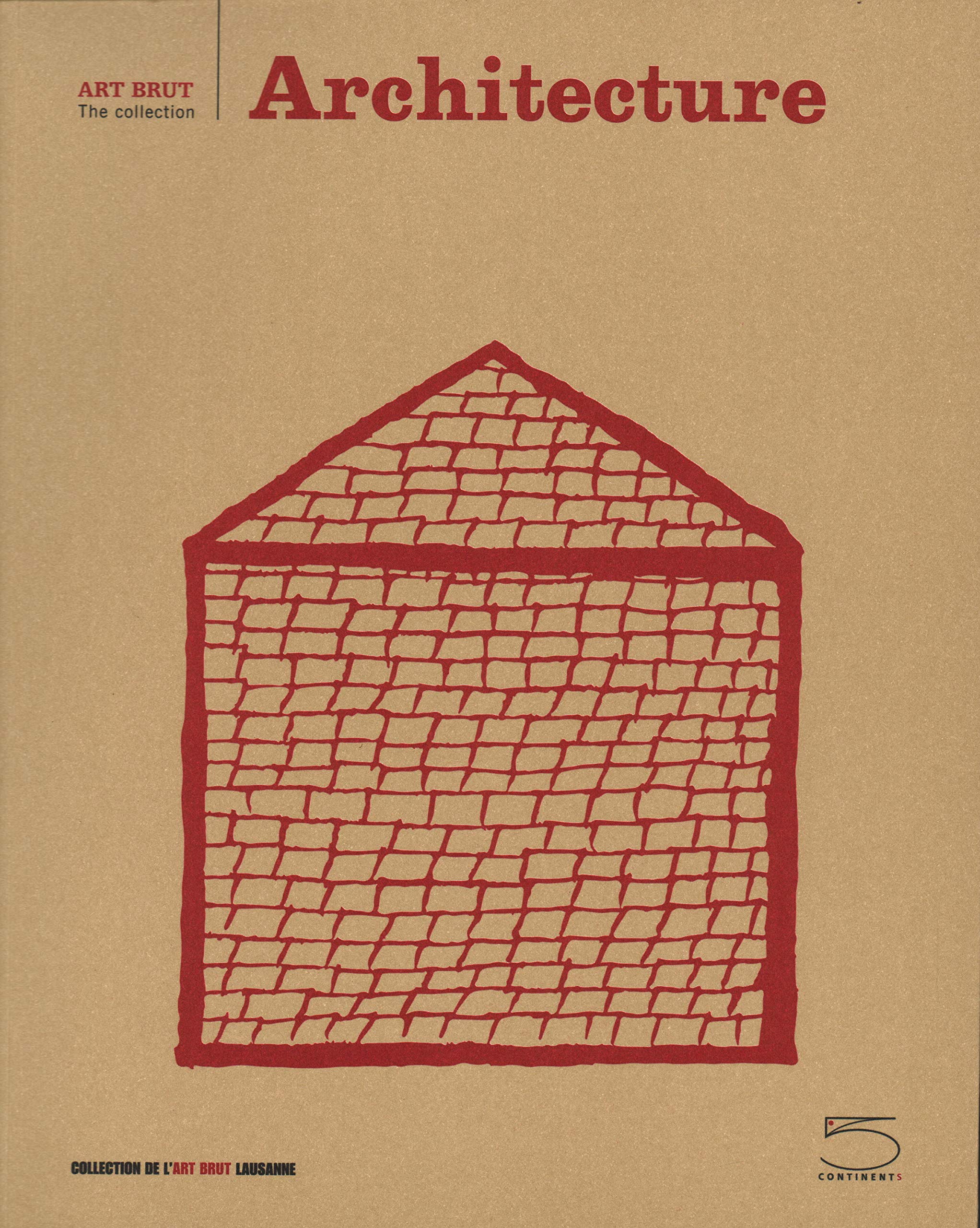 Architecture: The Art Brut Collection (Art Brut the Collection) Architecture