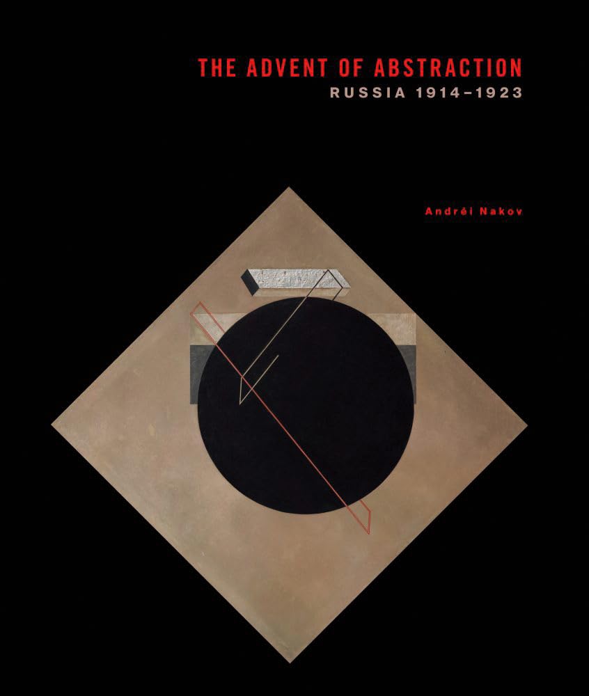 The Advent of Abstraction: Russia, 1914-1923 Film, Art & Culture
