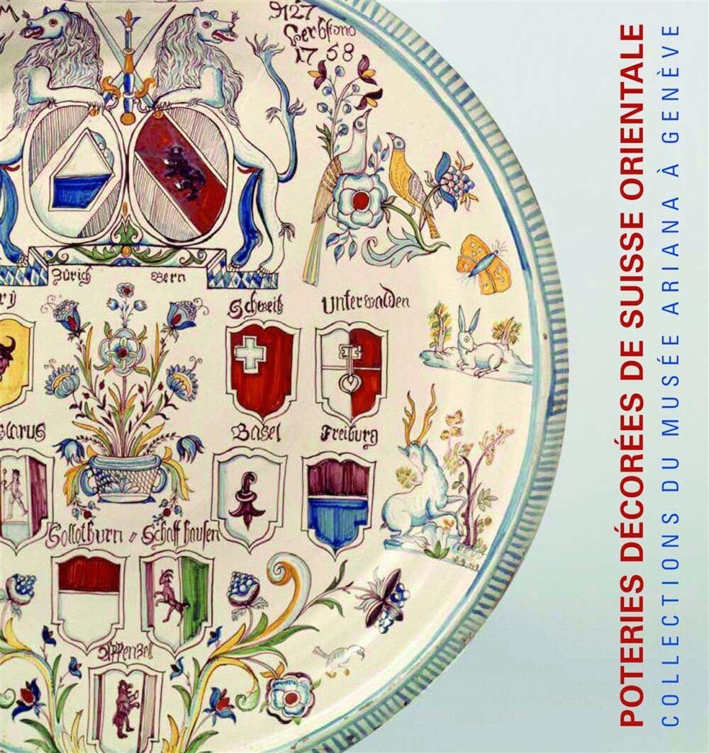 Poteries décorées de Suisse alémanique, 17e-19e siècles: Collections du Musée Ariana à Genève book