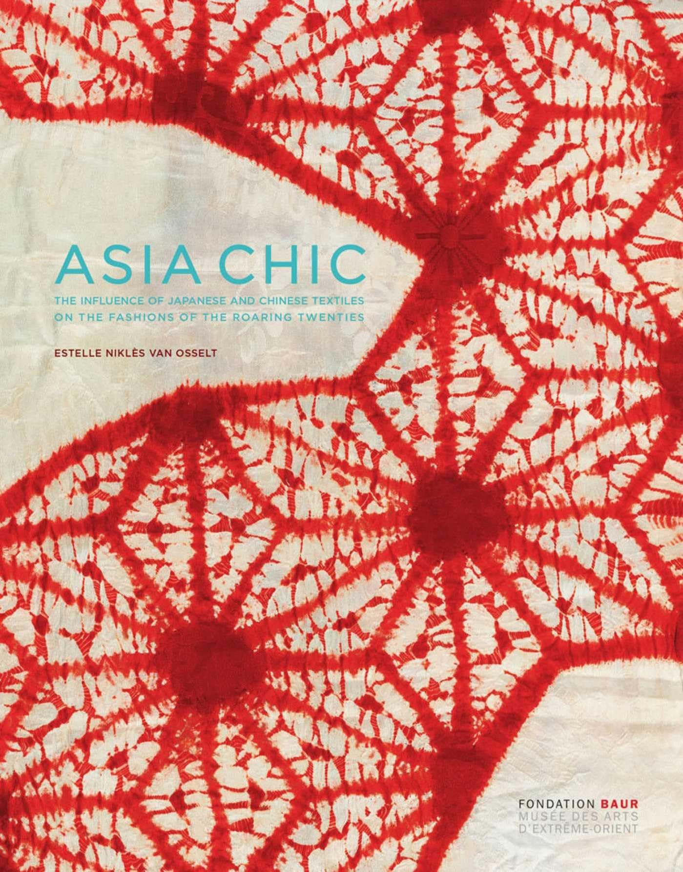 Asia Chic: The Influence of Japanese and Chinese Textiles on the Fashions of the Roaring Twenties Books