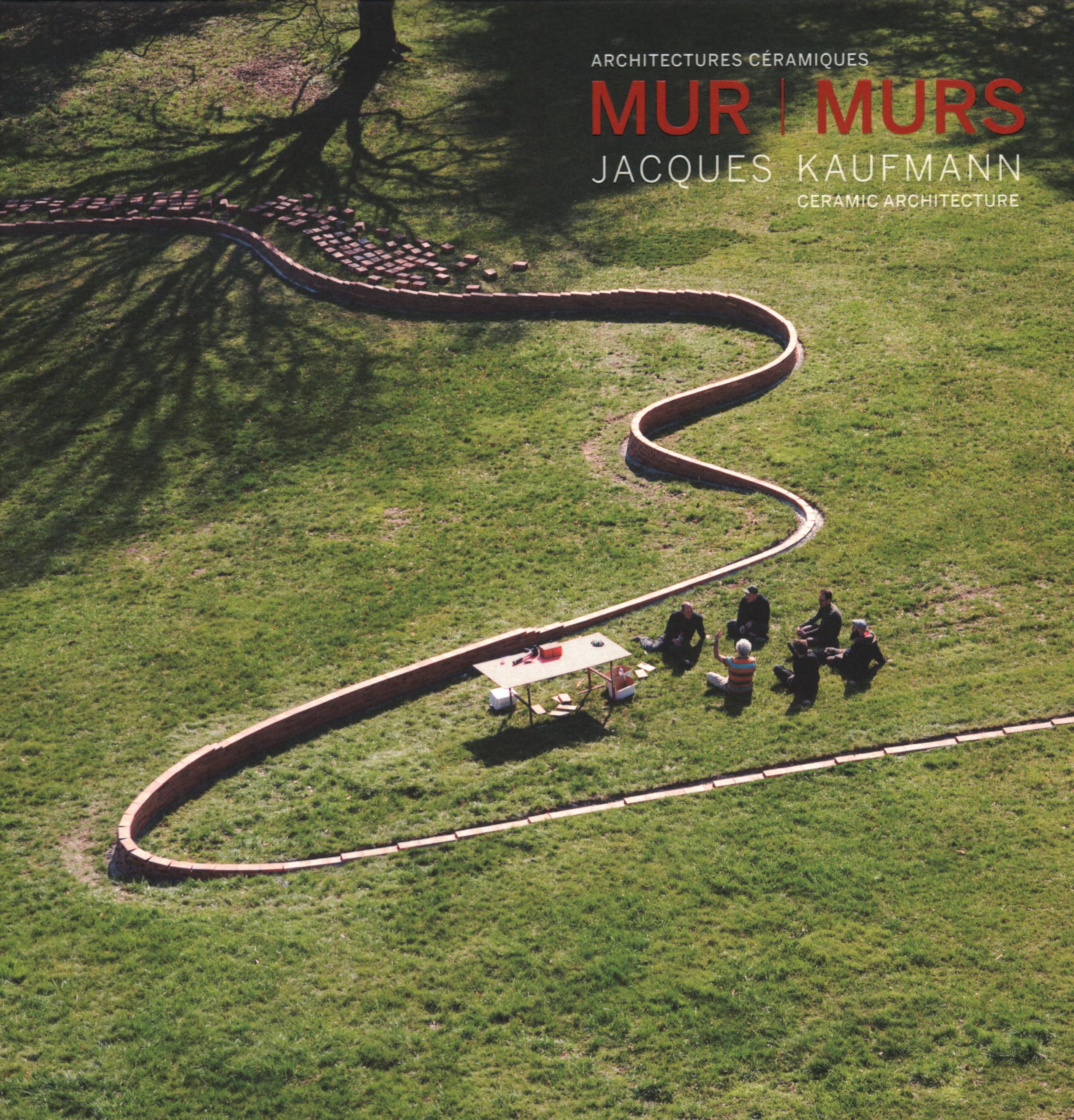 MUR l murs. Jacques Kaufmann, Ceramic Architecture: Jacques Kaufmann: Architectures Ceramiques / Ceramic Architecture Architecture