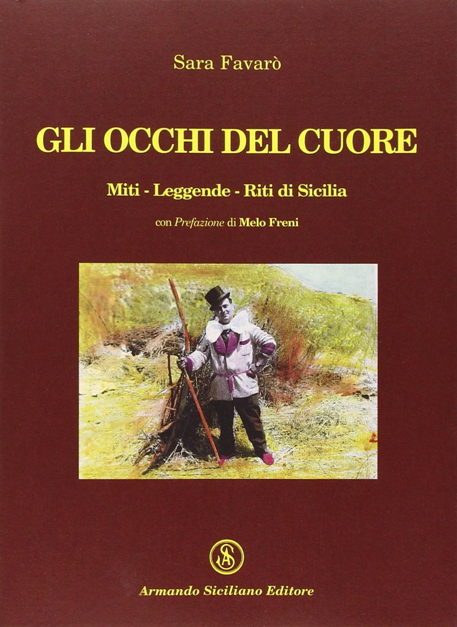 Gli occhi del cuore. Miti, leggende, riti di Sicilia book