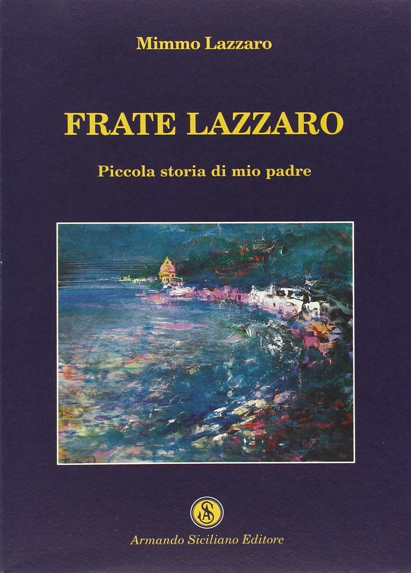 Frate Lazzaro. Piccola storia di mio padre book