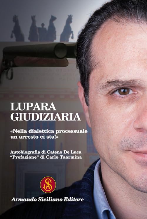 Lupara giudiziaria. "Nella dialettica processuale un arresto ci sta!" (Memoria) Social Sciences