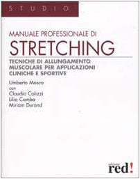 Manuale professionale di stretching. Tecniche di allungamento muscolare per applicazioni cliniche e sportive book