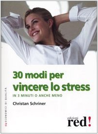 Trenta modi per vincere lo stress. In 3 minuti o anche meno book