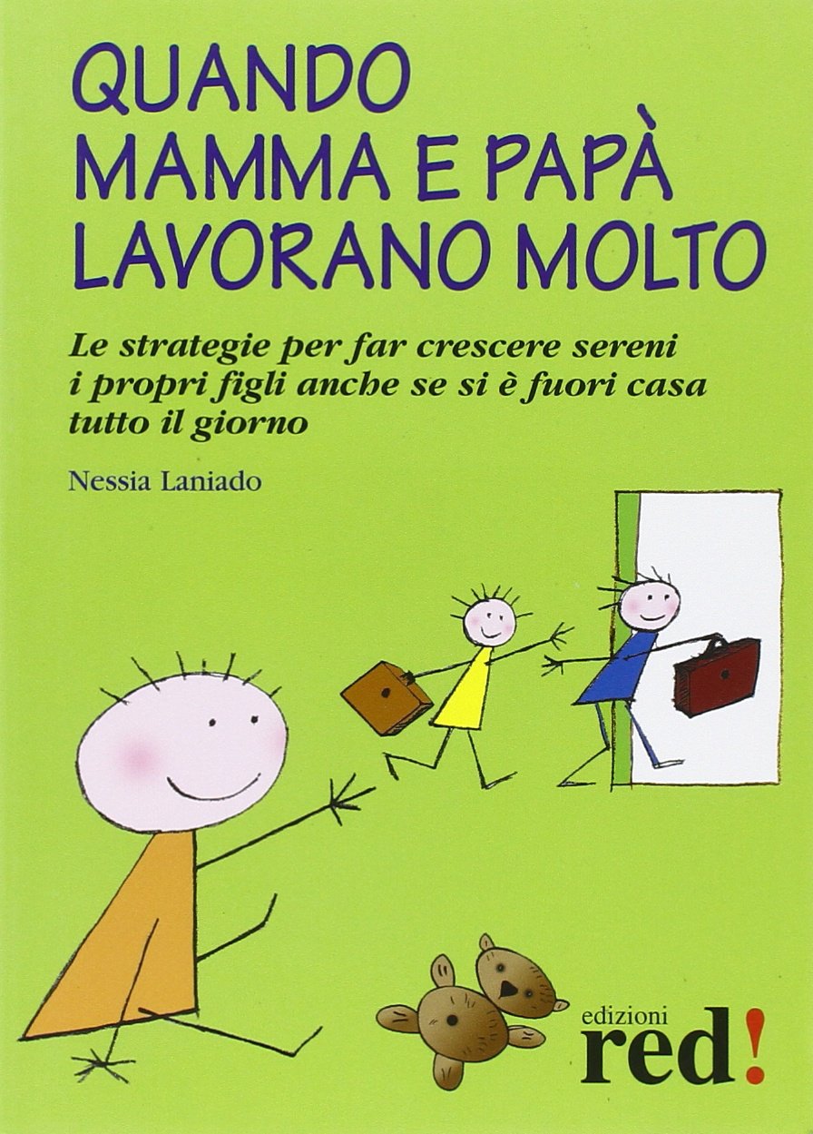 Quando mamma e papà lavorano molto (Piccoli grandi manuali) Business, Finance & Career