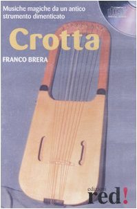Crotta. Musiche magiche da un antico strumento dimenticato. CD Audio (Musica) Arts & Music