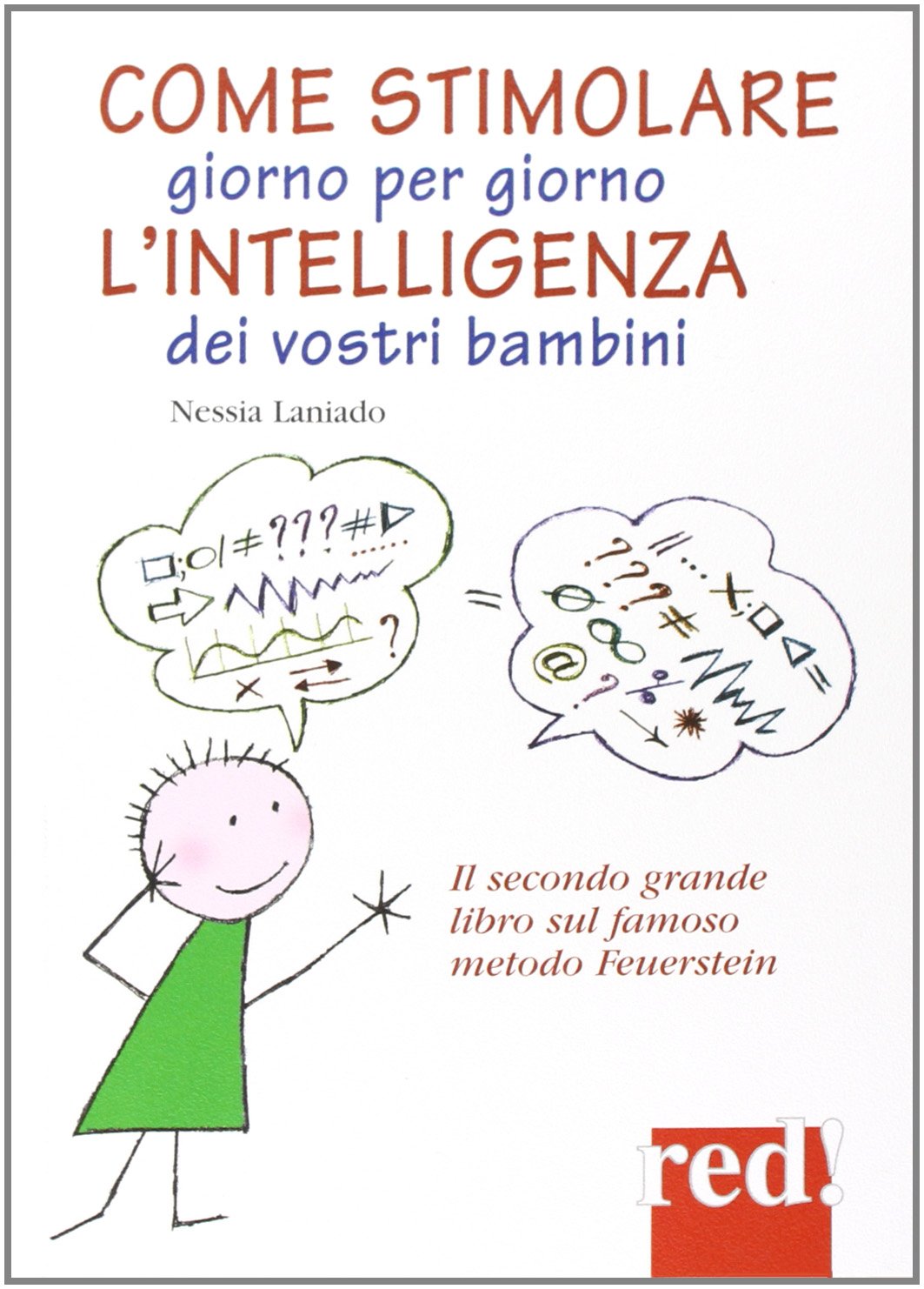 Come stimolare giorno per giorno l'intelligenza dei vostri bambini Parents & Children