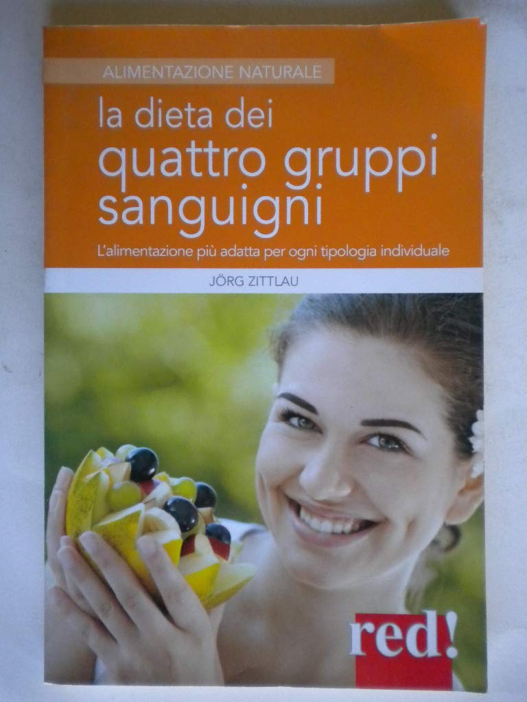 La dieta dei quattro gruppi sanguigni. L'alimentazione più adatta per ogni tipologia individuale Cooking & Enjoying
