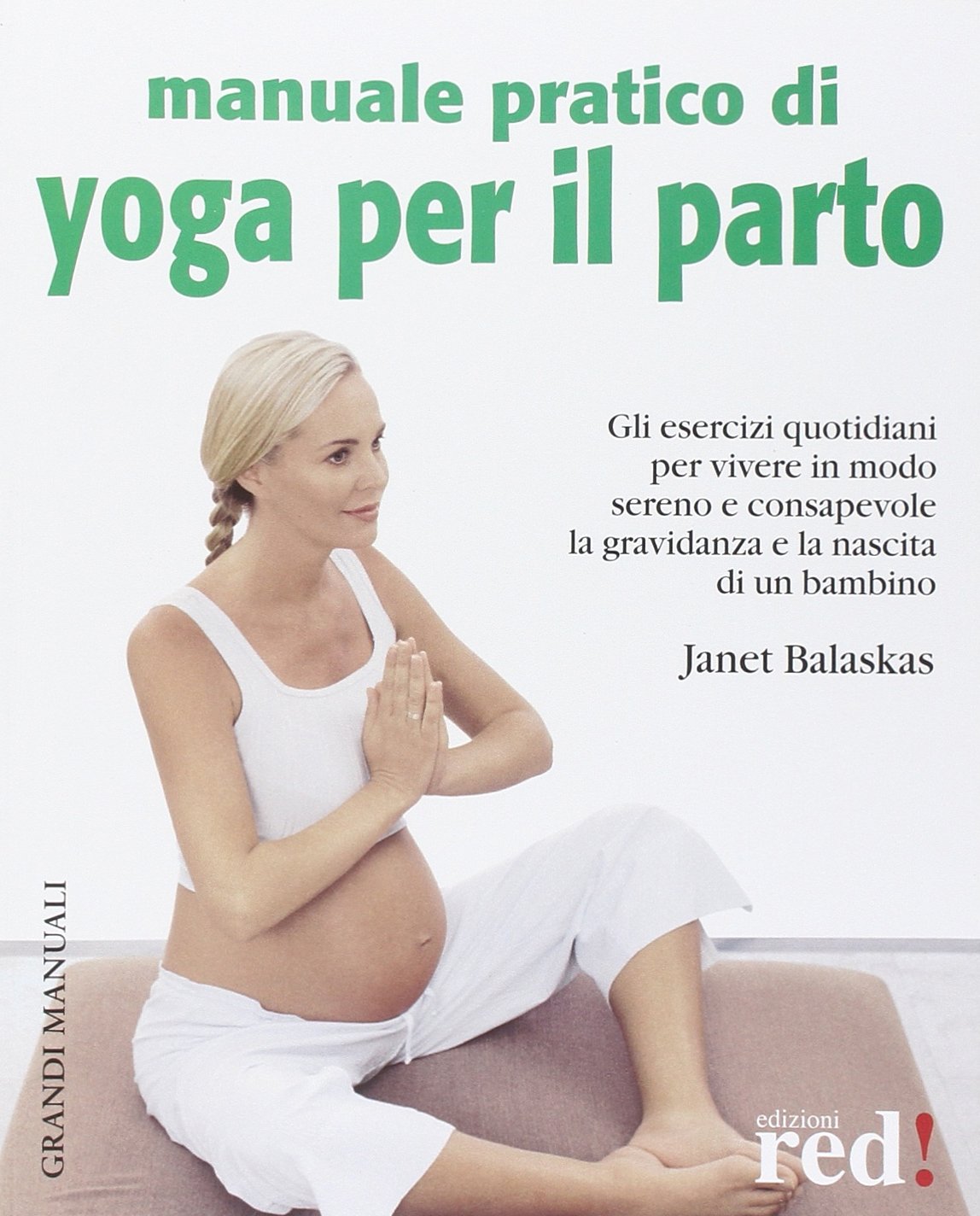 Manuale pratico di yoga per il parto (Grandi manuali) Business, Finance & Career