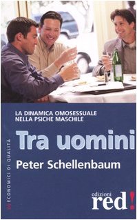 Tra uomini. La dinamica omosessuale nella psiche maschile (Economici di qualità) Books