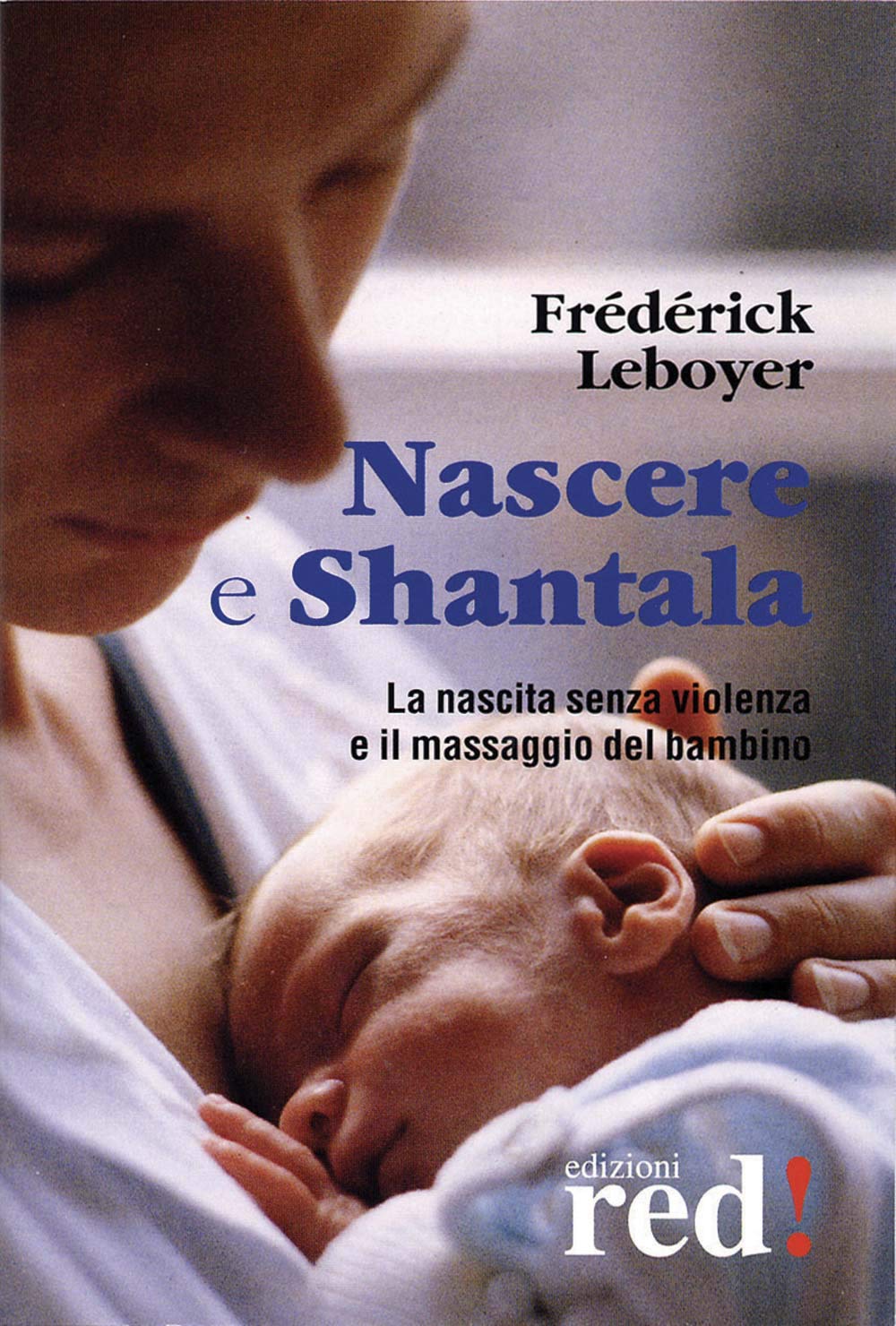 Nascere & Shantala. La nascita senza violenza e il massaggio del bambino. DVD Medicine