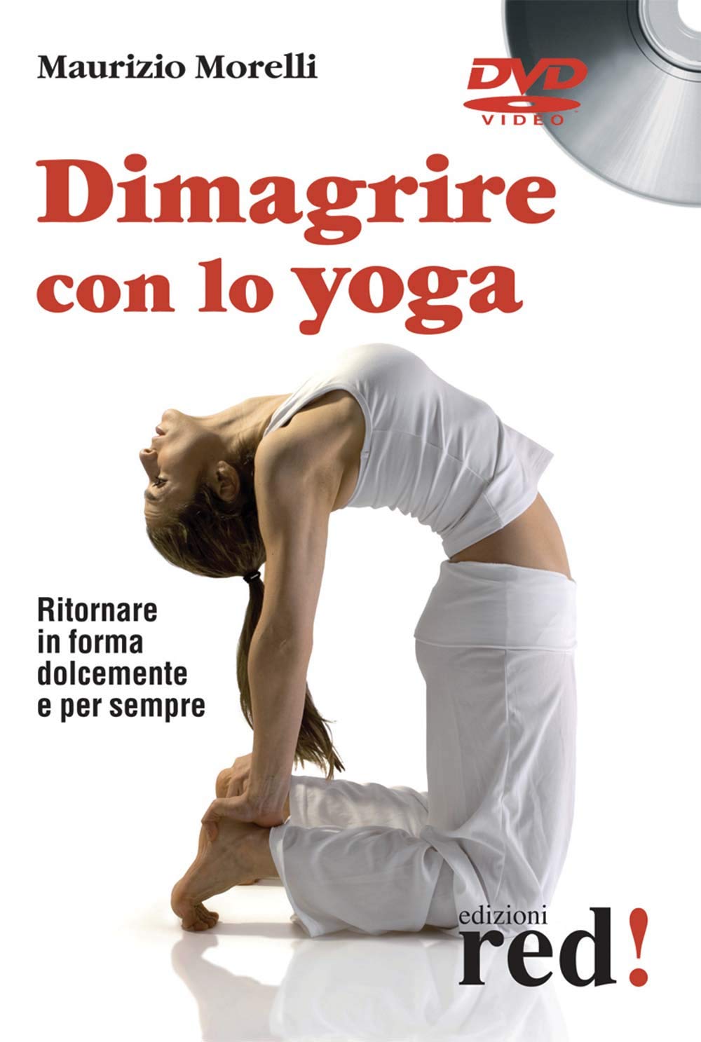 Dimagrire con lo yoga. Ritornare in forma dolcemente e per sempre. DVD Health, Nutrition & Fitness