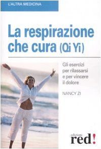 La respirazione che cura (Qi yi). Gli esercizi per rilassarsi e per vincere il dolore book
