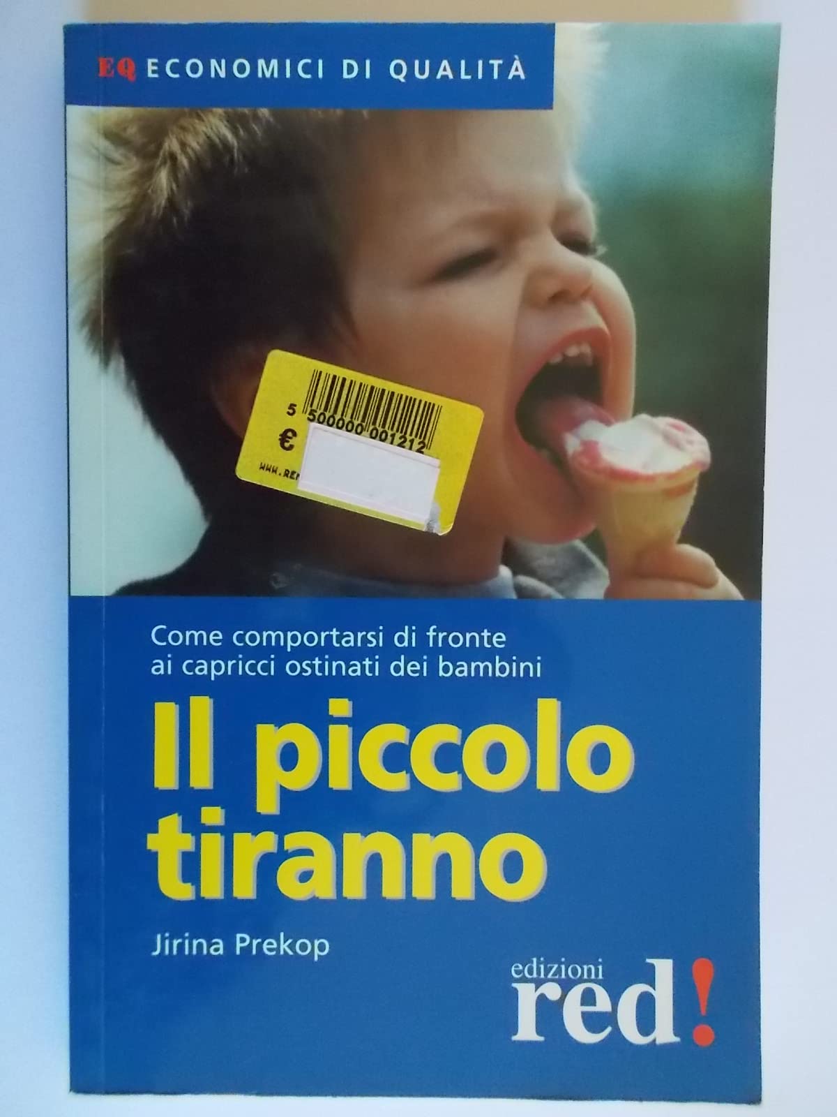 Il piccolo tiranno. Come comportarsi di fronte ai capricci ostinati dei bambini Education & Training