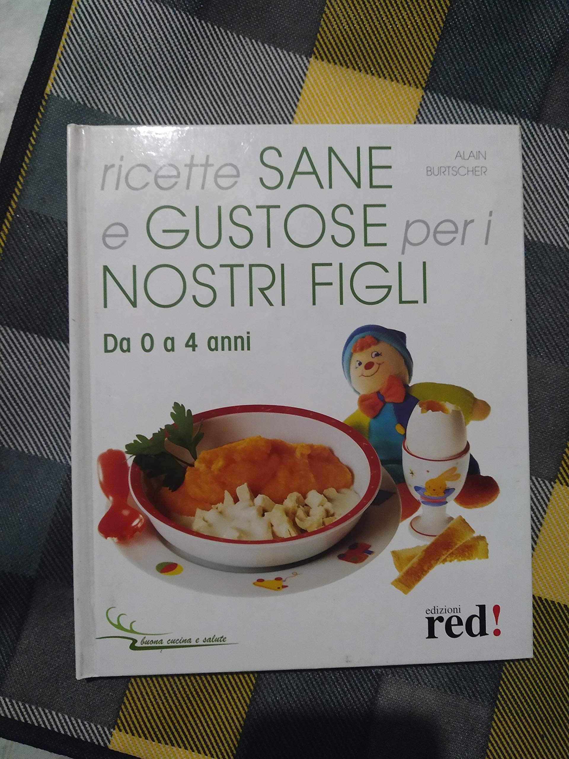 Ricette sane e gustose per i nostri figli. Da 0 a 4 anni Leisure, Home & Garden